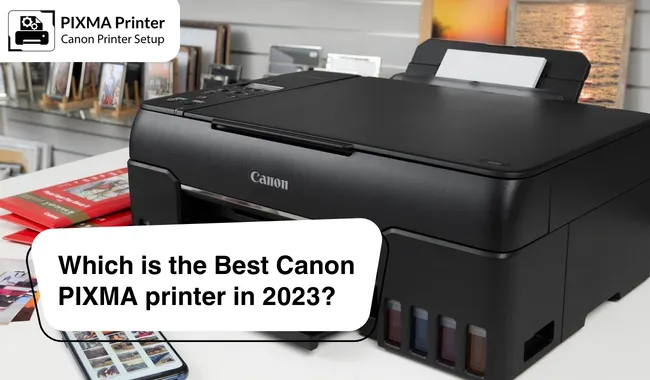 Which is the Best Canon PIXMA Printer in 2023