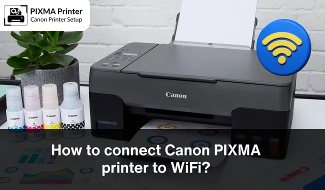 How to Connect Canon PIXMA Printer to WiFi?