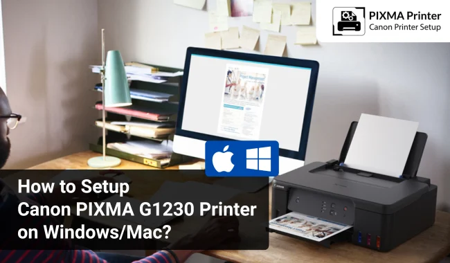 How to Setup Canon PIXMA G1230 Printer? (Windows & Mac)
